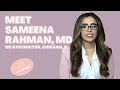 Introducing Dr. Sameena Rahman, Chicago, IL based OB-GYN (Gyno Girl)