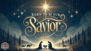 Born to Be Our Savior | A Beautiful Christian Christmas Song