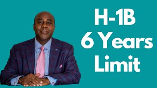 H 1B and the 6-year Limit