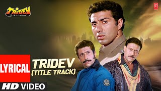 Tridev Title Track - Lyrical Video Song | Naseeruddin Shah, Jackie Shroff, Sunny Deol, Madhuri Dixit