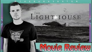 The Lighthouse - A24 Movie Review  (TIFF 2019)