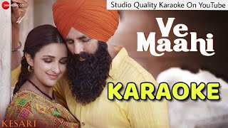 Ve Maahi (Kesari) -KARAOKE With Lyrics - Arijit Singh - BasserMusic