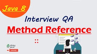 Java 8 method reference okay java | Java 8 method reference interview questions | java 8 features |