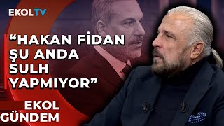 Mete Yarar: Hakan Fidan'a 4 Yıl İçinde Yaşanacakları Sordum! | Ekol Gündem