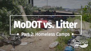 Modot vs. Litter - Part 2: Homeless Camps