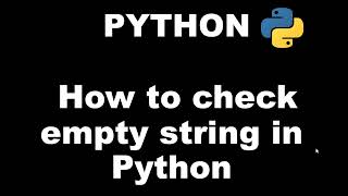 Python 3 Basics # 3.4 | How to check empty string in Python