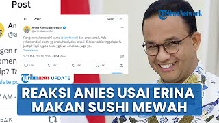 Anies Baswedan Diduga Sindir Erina Gudono seusai Istri Kaesang Pamer Makan Sushi Mewah Omakase di RS