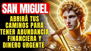 🔴 ORACIÓN PODEROSA A SAN MIGUEL ARCÁNGEL PARA ABRIR CAMINOS Y ATRAER ABUNDANCIA FINANCIERA URGENTE