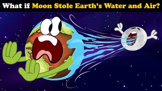 What if Moon Stole Earth's Water and Air? + more videos | #aumsum #kids #children #education #whatif