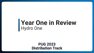 Year One in Review - Hydro One | PUG 2023