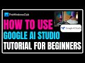 How to use Google AI Studio – Tutorial for beginners