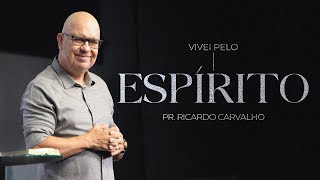 Vivei pelo Espírito | Pr. Ricardo Carvalho | Mananciais RJ