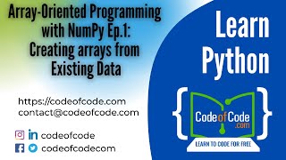 Learn Python | Chapter 07: Ep.1: Creating arrays from Existing Data | CodeOfCode