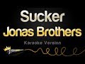 Jonas Brothers - Sucker (Karaoke Version)