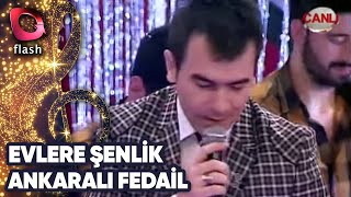 EVLERE ŞENLİK - ANKARALI FEDAİL