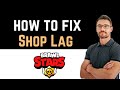 ✅ How To Fix Brawl Stars Shop Lag (Software Update)