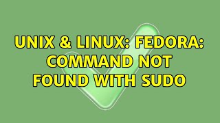 Unix & Linux: Fedora: Command not found with sudo