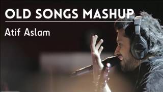 Old Song Mashup - Atif Aslam