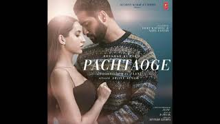 PACHTAOGE | FULL AUDIO SONG | ARIJIT SINGH |  JAANI | BPRAAK |