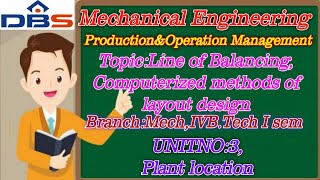 DBS -Line of Balancing,Computerized Methods of Layout Design, CRAFT,ALDEP,CORELAP,ConstructiveUNIT-3