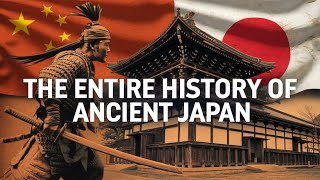 The Entire History of Ancient Japan