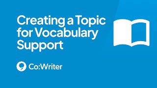 Creating a topic for vocabulary support with Co:Writer