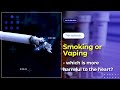 Smoking or Vaping - which is more harmful to the heart?