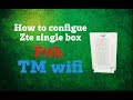 configure zte single box as TM WiFi