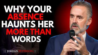 LET HER WONDER WHY YOU STOPPED TRYING–IT'LL HAUNT HER MORE THAN WORDS | JORDAN PETERSON MOTIVATIONAL