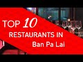 Top 10 best Restaurants in Ban Pa Lai, Thailand