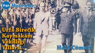 Halil Cömert'in Birecik'te Kaymakam Vekilliği Yılları