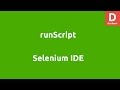 Selenium IDE runScript Command