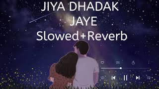 Jiya DHADAK JAYE (Slowed+Reverb)|Lofi-Vibes|Rahat Fateh Ali Khan |