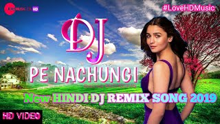 Dj Pe Nachungi | TikTok Viral ReMix Song | Alia Bhatt | New Hindi Song D j 2021