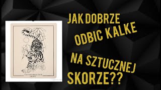 JAK ODBIC KALKE DO TATUAŻU NA SZTUCZNEJ SKORZE?