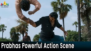 Prabhas Powerful Action Scenes Back to Back | Vol 1| Mirchi Telugu Movie Scenes @SriBalajiMovies