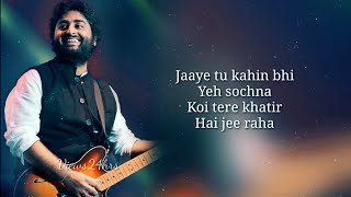 Baatein Ye Kabhi Na - Lyrics | Khamoshiyan | Arijit Singh