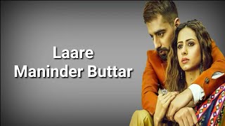 Laare ( LYRICS) | Maninder Buttar | Sargun Mehta | B Praak | Jaani | Arvind Khaira