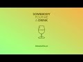 somebody pour me a drink official audio