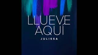 Julissa - Llueve Aquí