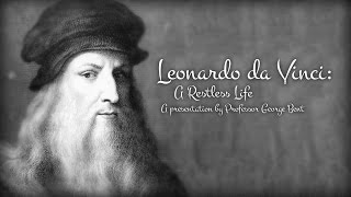 Alumni College 2014: George Bent's "Leonardo da Vinci: A Restless Life"