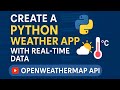 🔥 Create a Python Weather App with Real-Time Data | OpenWeatherMap API Tutorial 🌤️