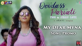 Devdass Parvati - My Dear Myna (Official Song Promo) | D.M.Udhaya Kumar | Aravi | SS Music Audio