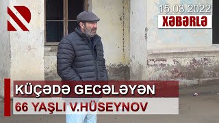 Küçədə gecələyən 66 yaşlı V.Hüseynov - Problemlə bağlı Sosial Xidmətlər Agentliyi hərəkətə keçdi