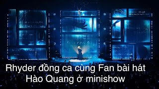 Rhyder đồng ca cùng Fan Hào Quang ở minishow