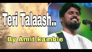 Teri talaash  | Amit kamble  | Popular Hindi christian song