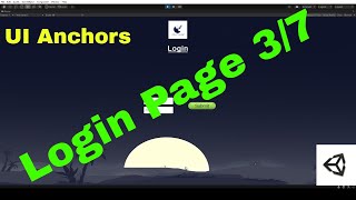 Unity Beginner Login Page Tutorial: Unity Anchors