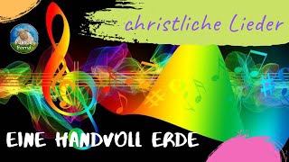 Eine Handvoll Erde - neue christliche Lieder