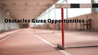 Obstacles gives opportunities | Beautiful motivational story | Dare to Prevail | 4k