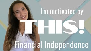 Financial Independence - My Motivation and History